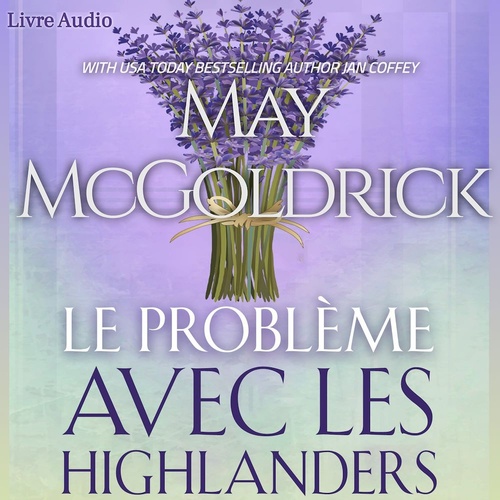 audiobook cover of Le Problème Avec les Highlanders, by Jan Coffey, May Mcgoldrick