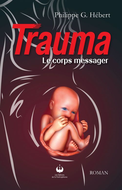 ebook cover of Trauma - Le corps messager, by Philippe g. Hébert