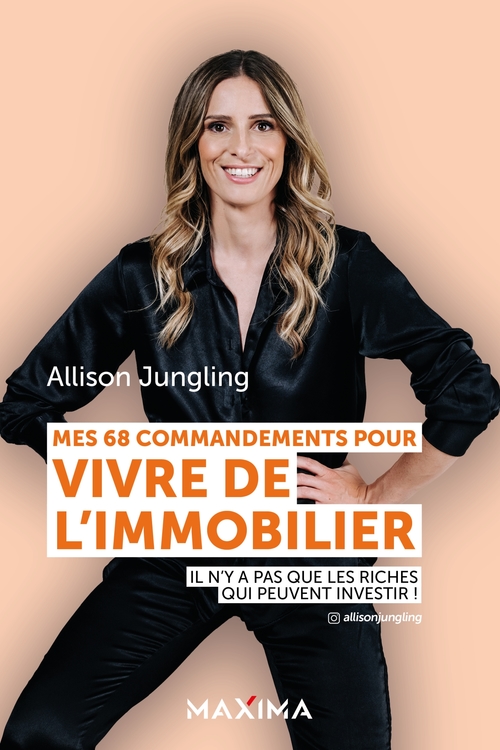 Couverture ebook de Mes 68 commandements pour vivre de l'immobilier, de Allison Jungling