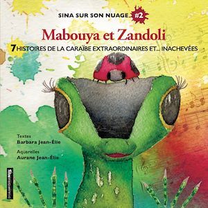 Couverture audiobook de Sina sur son nuage 2 - Mabouya et Zandoli, de Barbara Jean-Elie