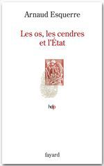ebook cover of Les os, les cendres et l'Etat, by Arnaud Esquerre