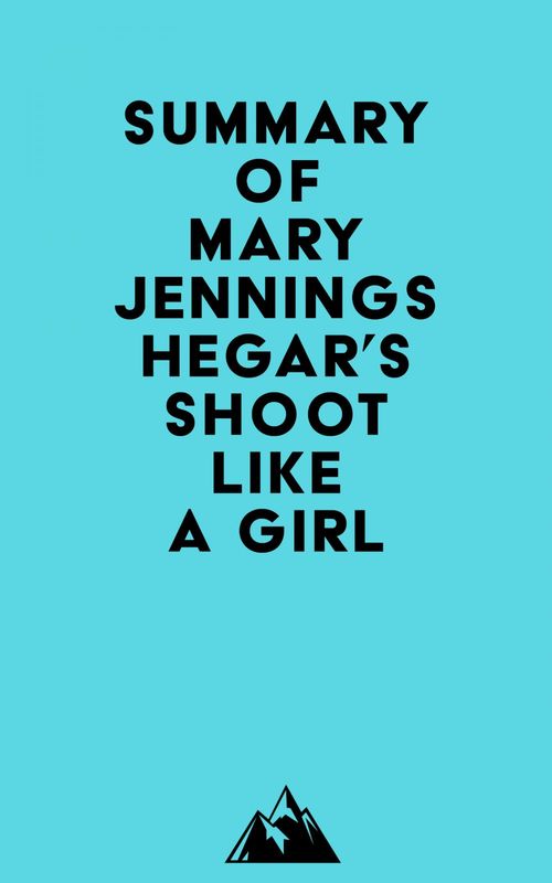 Couverture ebook de Summary of Mary Jennings Hegar's Shoot Like a Girl, de Everest Media
