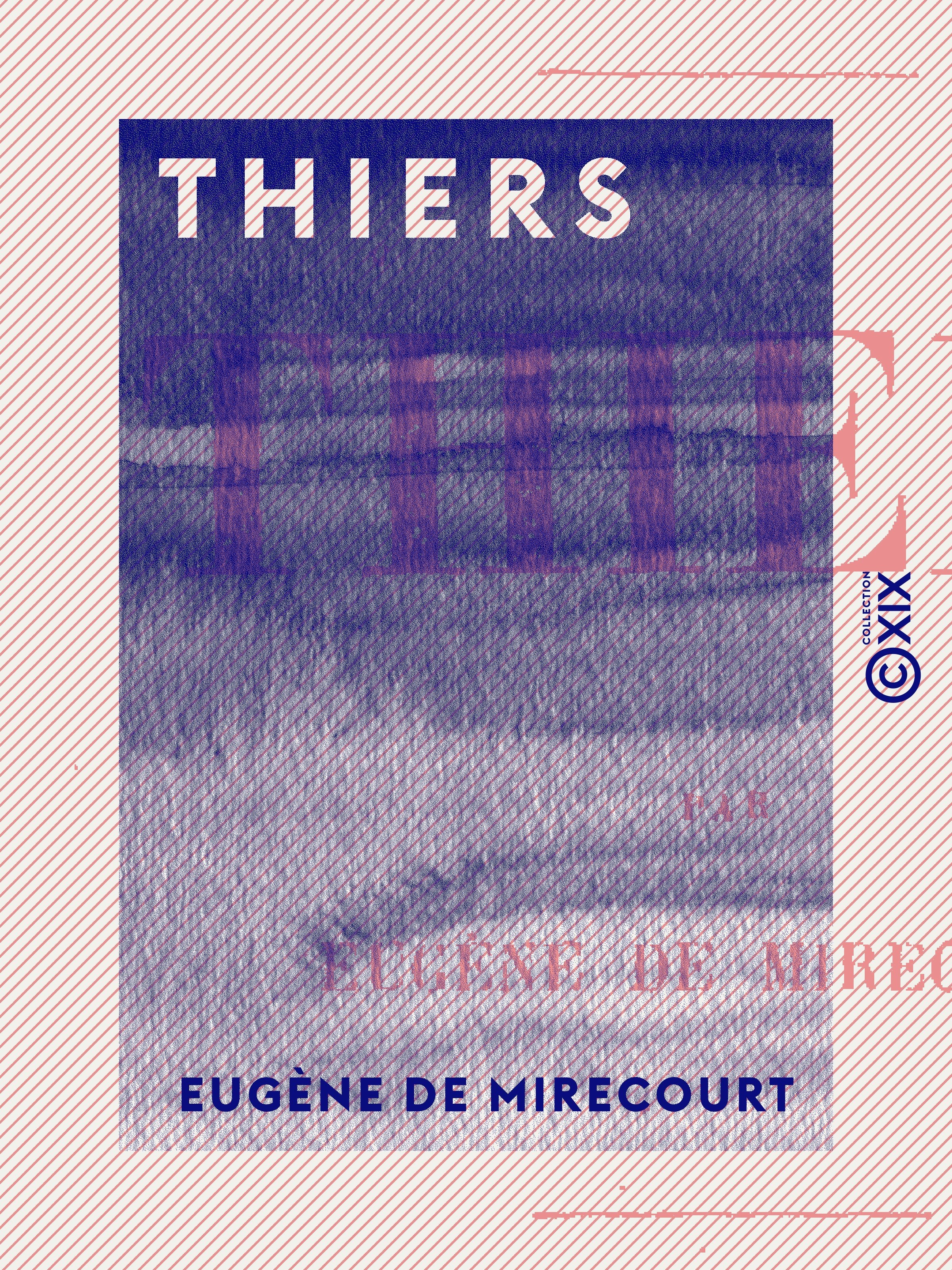 Couverture ebook de Thiers, de Eugene De Mirecourt