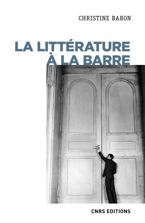 Couverture ebook de La littérature à la barre (XXe-XXIe siècle), de Christine Baron