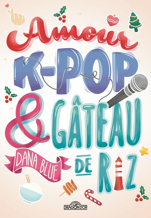 Couverture ebook de Amour, K-pop et gâteau de riz, de Dana Blue