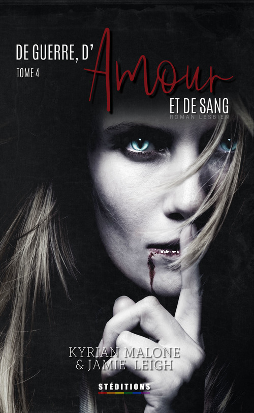 Couverture ebook de De Guerre, d'Amour et de Sang - tome 4, de Jamie Leigh, Kyrian Malone