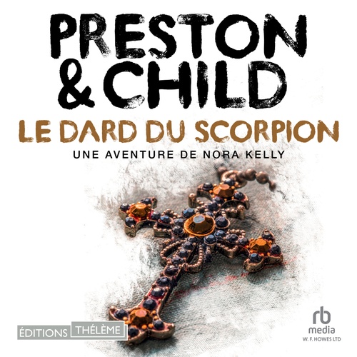 audiobook cover of Le dard du scorpion: Une enquête de Nora Kelly, by Douglas Preston, Lincoln Child
