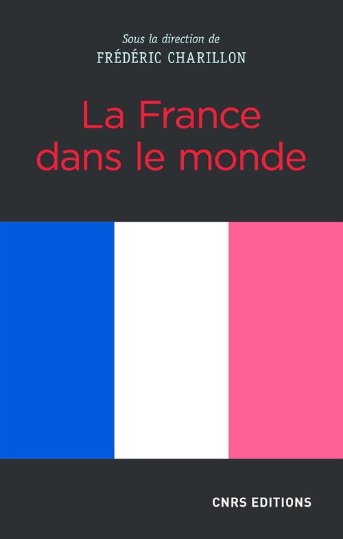 Couverture ebook de La France dans le monde, de Collectif, Frédéric Charillon