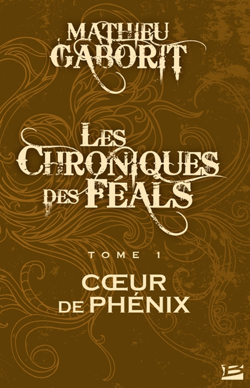Couverture ebook de Les Chroniques des Féals, T1 : Coeur de Phénix, de Mathieu Gaborit