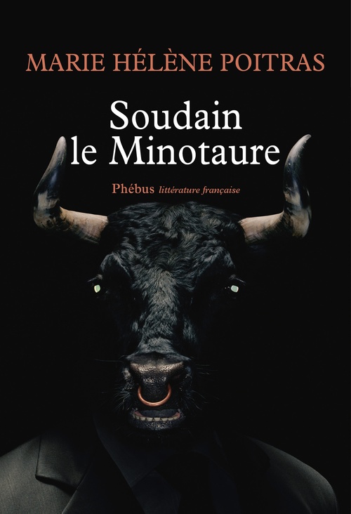 ebook cover of Soudain le Minotaure, by Marie-Hélène Poitras