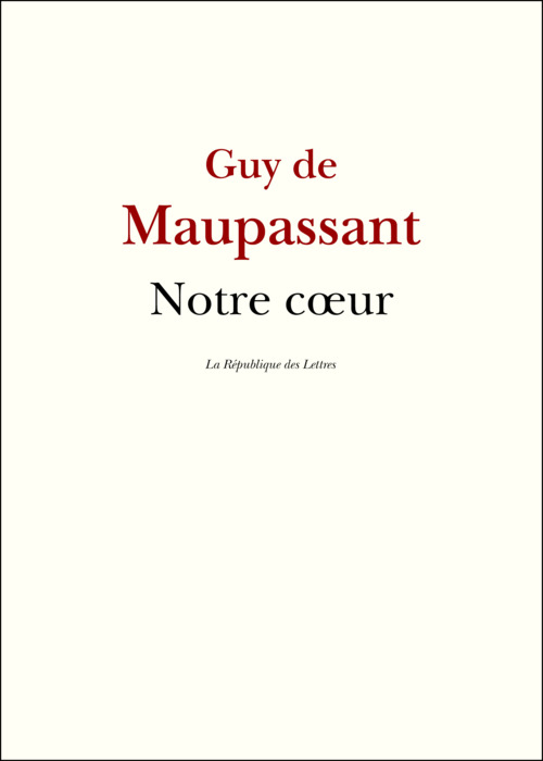 Couverture ebook de Notre coeur, de Guy de Maupassant