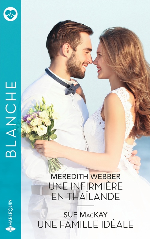 Couverture ebook de Une infirmière en Thaïlande - Une famille idéale, de Meredith Webber, Sue MacKay