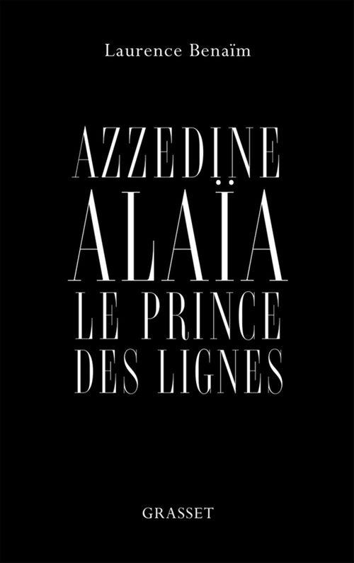 Couverture ebook de Azzedine Alaïa, le prince des lignes, de Laurence Benaïm