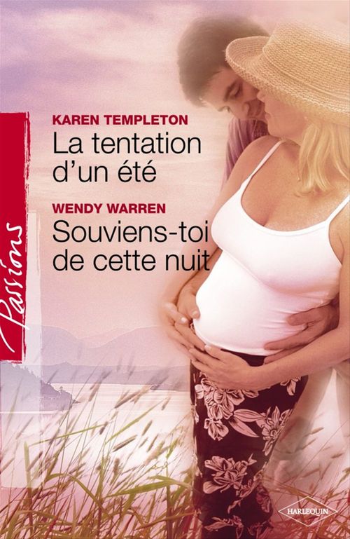 ebook cover of La tentation d'un été - Souviens-toi de cette nuit (Harlequin Passions), by Karen Templeton, Wendy Warren