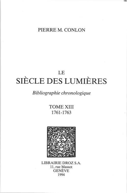 ebook cover of Le Siècle des Lumières : bibliographie chronologique. T. XIII, 1761-1763, by Pierre M. Conlon