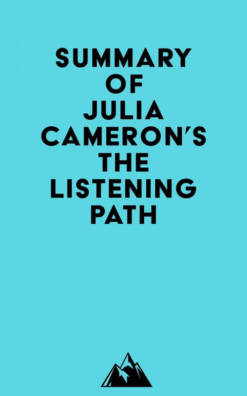 Couverture ebook de Summary of Julia Cameron's The Listening Path, de Everest Media