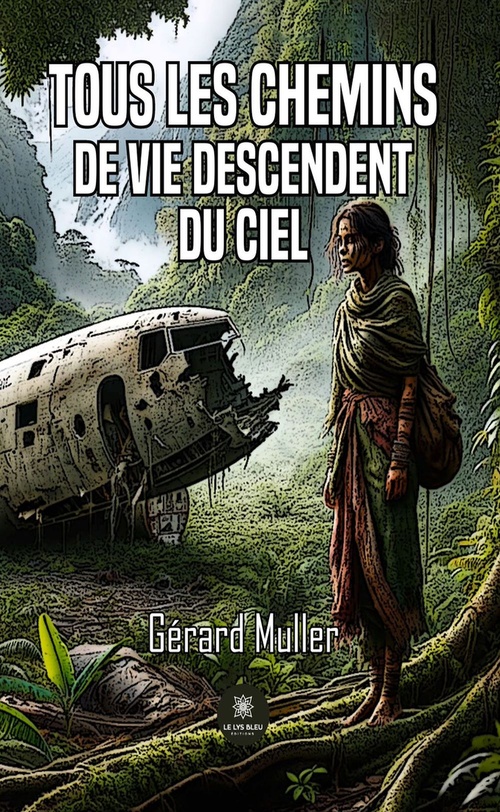 ebook cover of Tous les chemins de vie descendent du ciel, by Gérard Muller