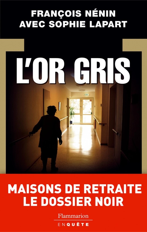 Couverture ebook de L'Or gris : maisons de retraite le dossier noir, de Sophie Lapart, François Nénin
