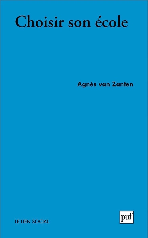 ebook cover of Choisir son école : Stratégies familiales et médiations locales, by Agnès Van Zanten