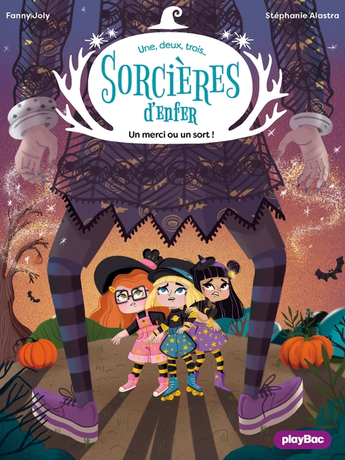 Couverture ebook de Une, deux, trois Sorcières d'enfer - Un merci ou un sort ! - Tome 2, de Fanny Joly-Berbesson
