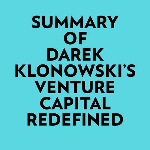 Couverture audiobook de Summary of Darek Klonowski's Venture Capital Redefined, de Everest Media