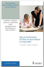 ebook cover of Agir en fonctionnaire de l'État et de façon éthique et responsable (sujets corrigés), by Laurence Maurel, Guy Lapostolle, Béatrice Mabillon-bonfils