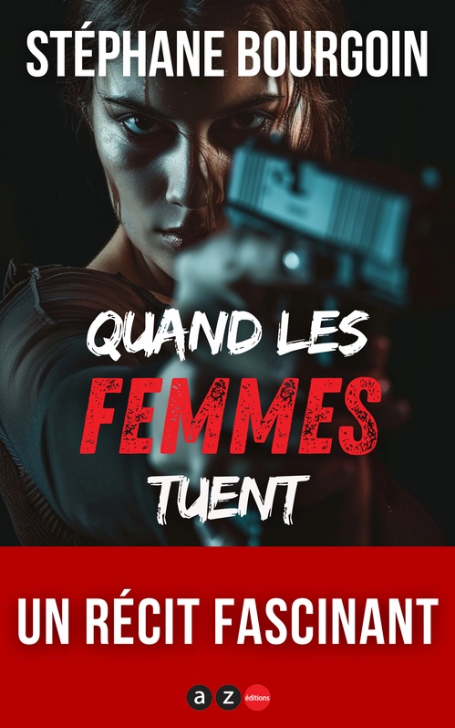 Couverture ebook de Quand les femmes tuent..., de Stéphane Bourgoin