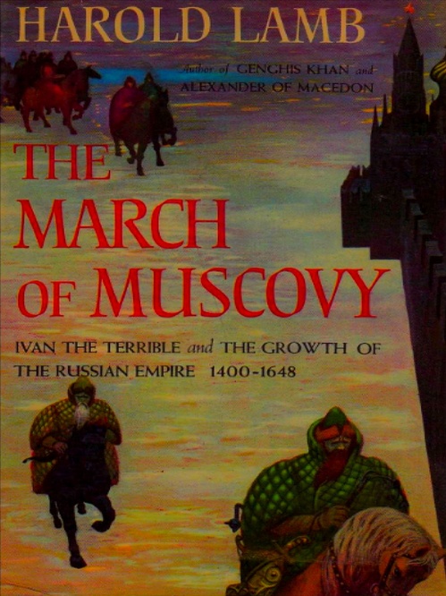 Couverture ebook de The March of Muscovy: Ivan the Terrible and the Growth of the Russian Empire, 1400-1648, de Harold Lamb