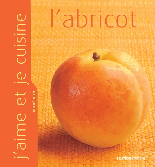 ebook cover of J'aime et je cuisine l'abricot, by Aglaé Blin