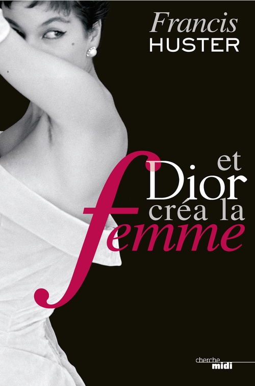 Couverture ebook de Et Dior créa la Femme, de Francis Huster