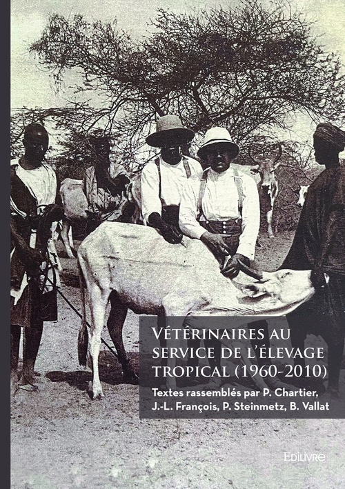 Couverture ebook de Vétérinaires au service de l'élevage tropical (1960-2010), de P. Chartier