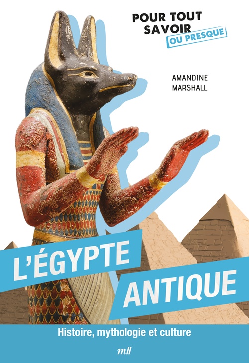Couverture ebook de L'Égypte antique - Histoire, mythologie et culture, de Amandine Marshall