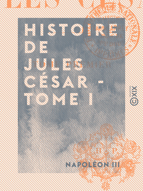 Couverture ebook de Histoire de Jules César - Tome I, de Napoleon Iii
