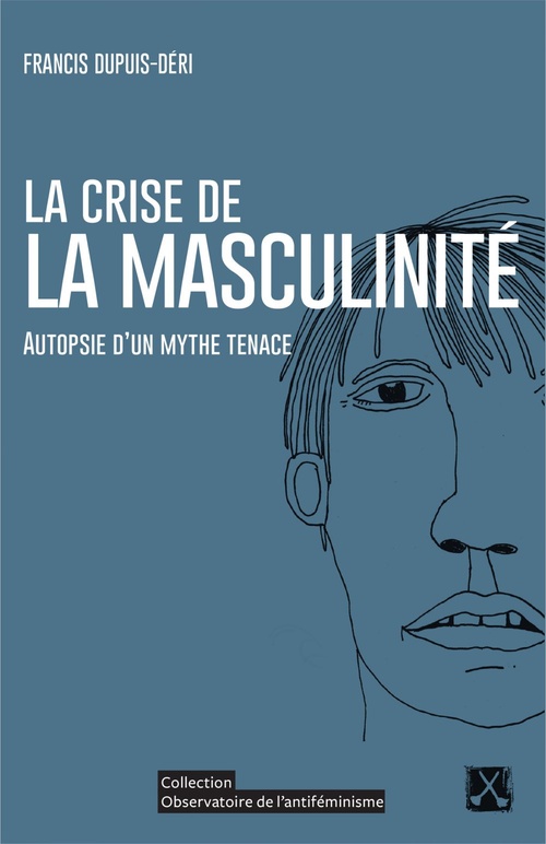 ebook cover of La crise de la masculinité, by Francis Dupuis-Déri