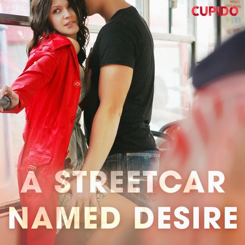 audiobook cover of A Streetcar Named Desire, by Cupido And Others
