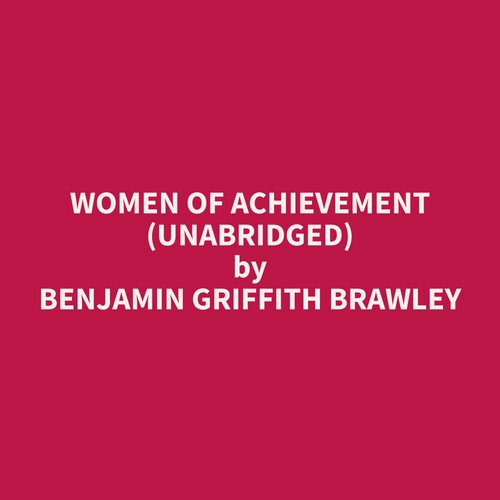 Couverture audiobook de Women of Achievement (Unabridged), de Benjamin Griffith Brawley