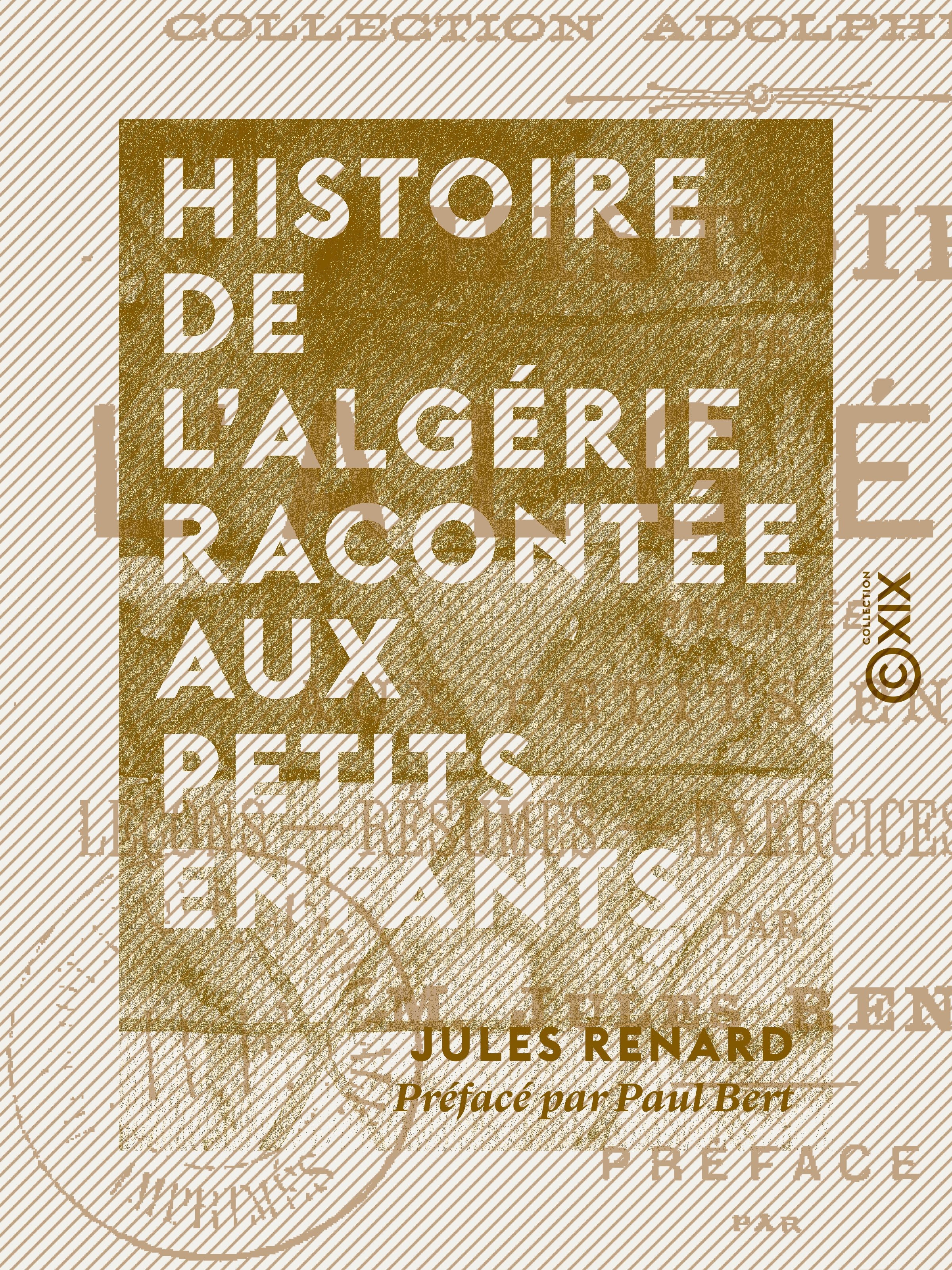 Couverture ebook de Histoire de l'Algérie racontée aux petits enfants, de Jules Renard, Paul Bert