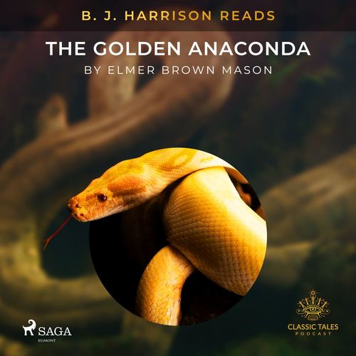 audiobook cover of B. J. Harrison Reads The Golden Anaconda, by Elmer Brown Mason