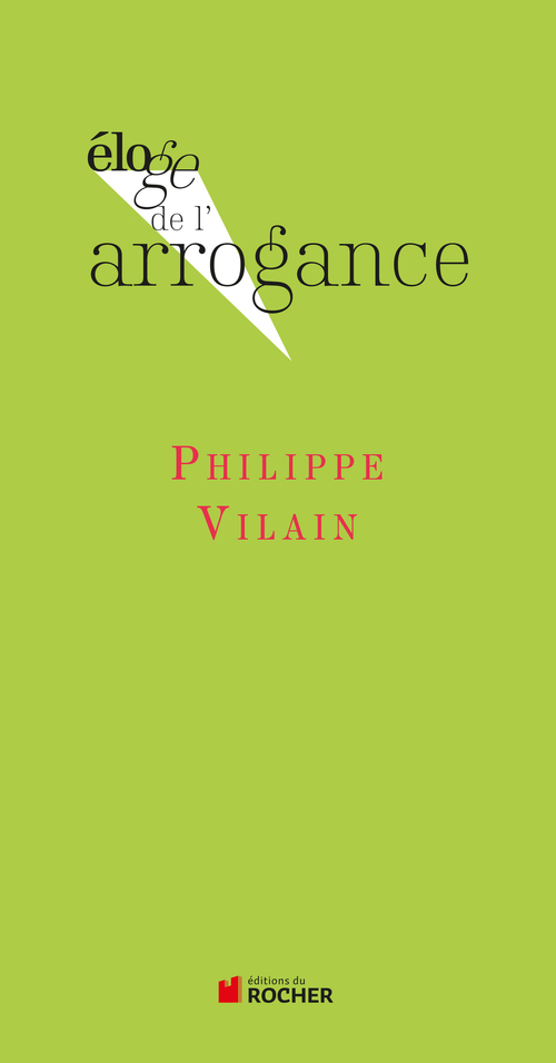 ebook cover of Eloge de l'arrogance, by Philippe Vilain