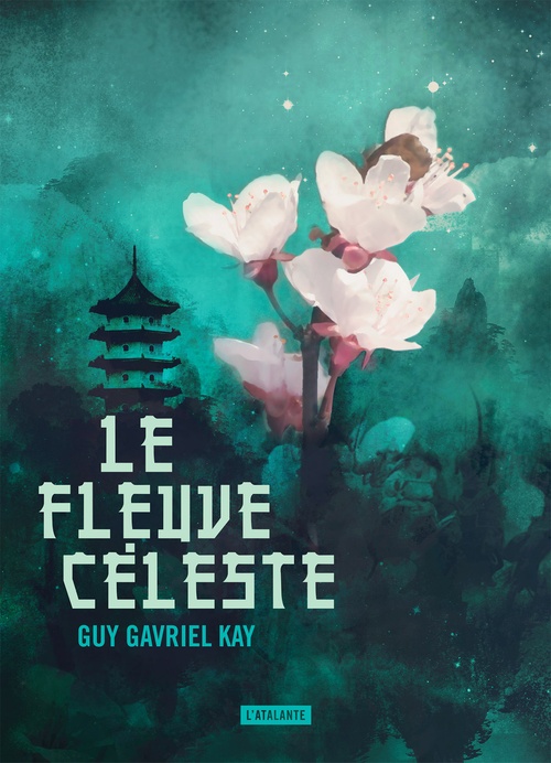 ebook cover of Le fleuve céleste, by Guy Gavriel Kay
