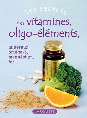 Couverture ebook de Les secrets des vitamines, des oligo-éléments, de Collectif