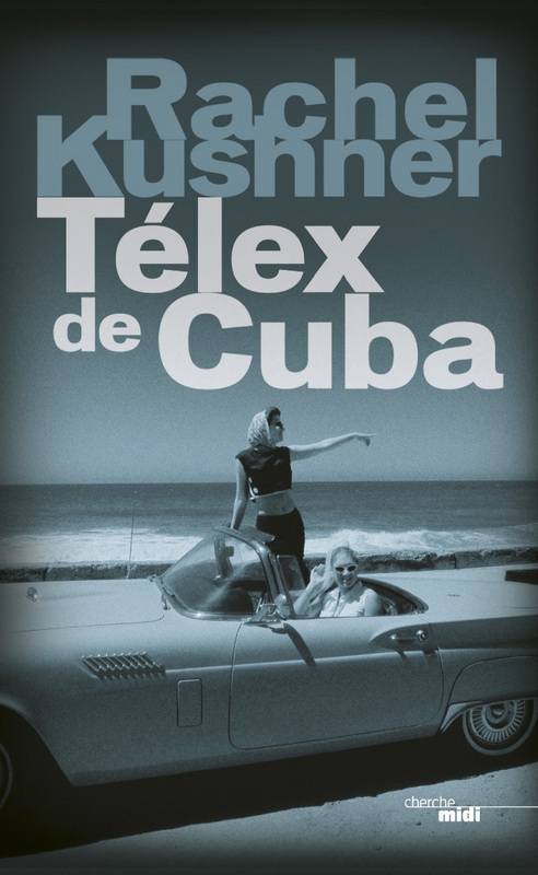 ebook cover of Telex de Cuba, by Rachel Kushner