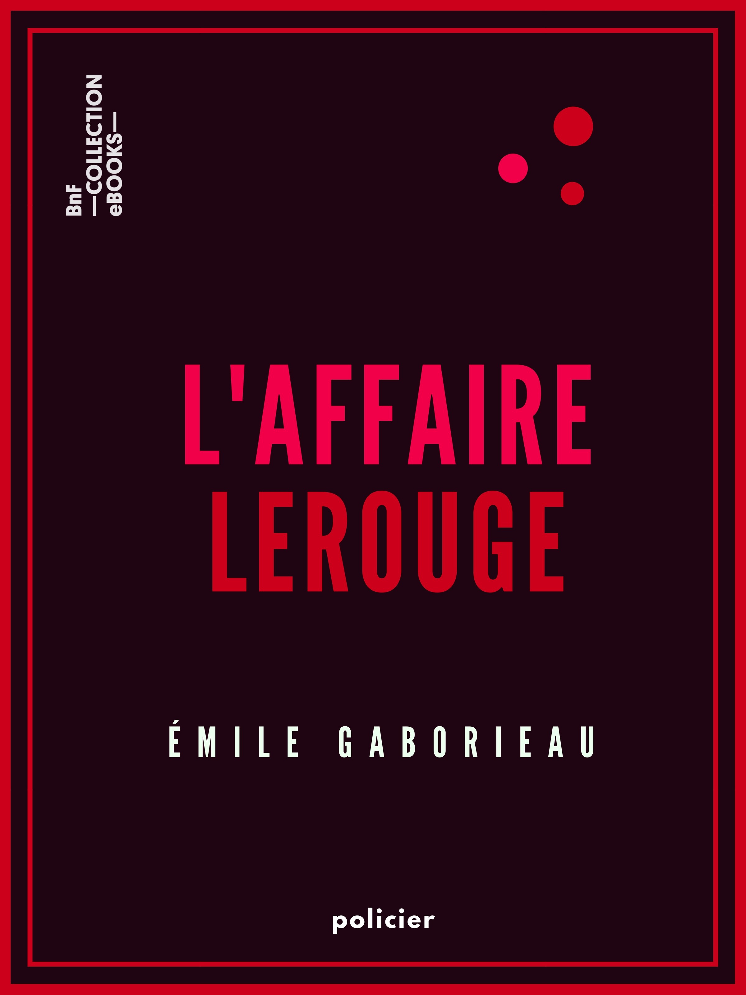 ebook cover of L'Affaire Lerouge, by Emile Gaboriau
