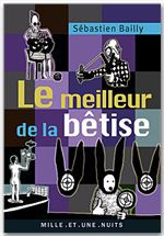 Couverture ebook de Le Meilleur de la bêtise, de Sébastien Bailly