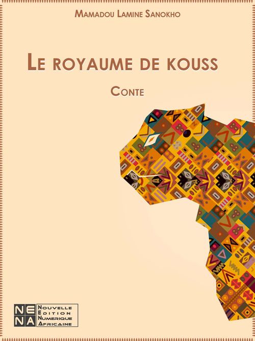 ebook cover of Le royaume de kouss, by Mamadou Lamine Sanokho