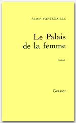 Couverture ebook de Le palais de la femme, de Elise Fontenaille