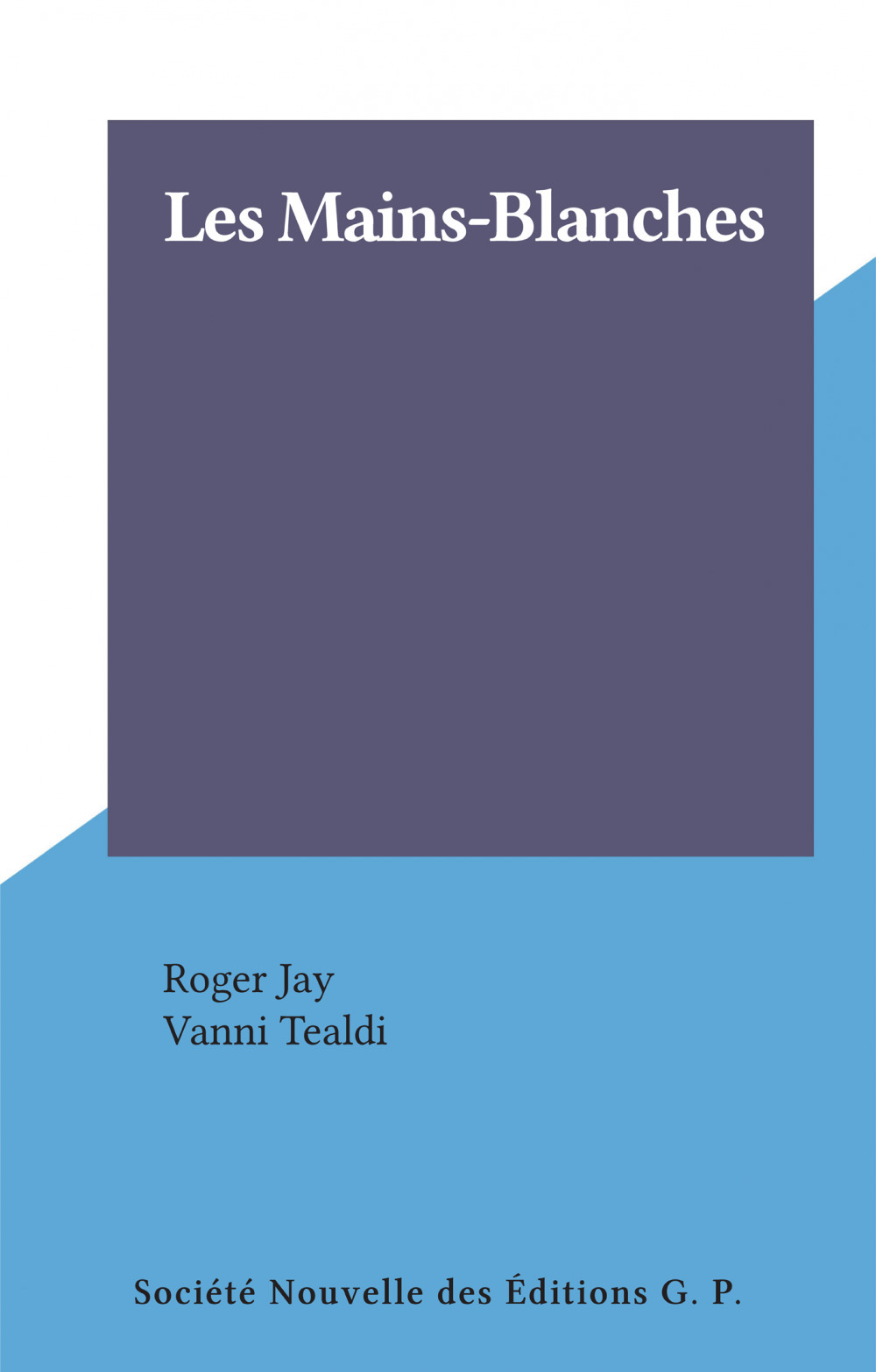 Couverture ebook de Les Mains-Blanches, de Roger Jay