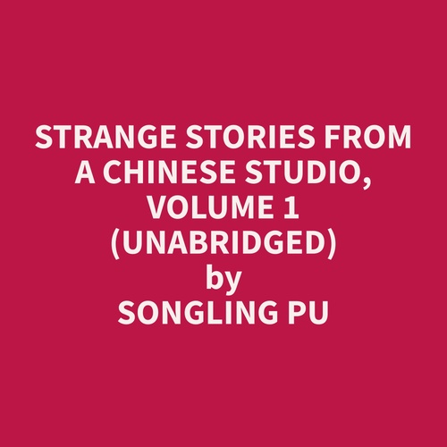 Couverture audiobook de Strange Stories From a Chinese Studio, volume 1 (Unabridged), de Songling  Pu