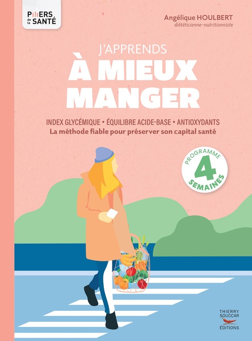 ebook cover of J'apprends à mieux manger - Index glycémique, équilibre acide-base, antioxydants, by Angélique Houlbert
