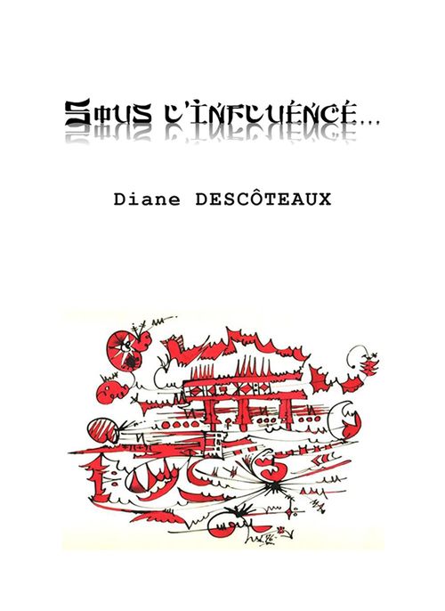Couverture ebook de Sous l'influence..., de Diane Descôteaux